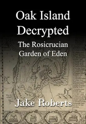 Oak Island Decrypted: The Rosicrucian Garden of Eden