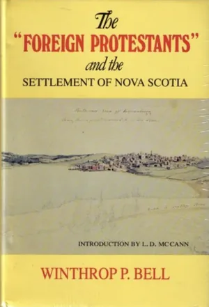 Cover of The "Foreign Protestants" and the Settlement of Nova Scotia