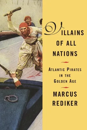 Cover of Villains of All Nations: Atlantic Pirates in the Golden Age