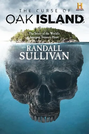 The Curse of Oak Island: The Story of the World's Longest Treasure Hunt