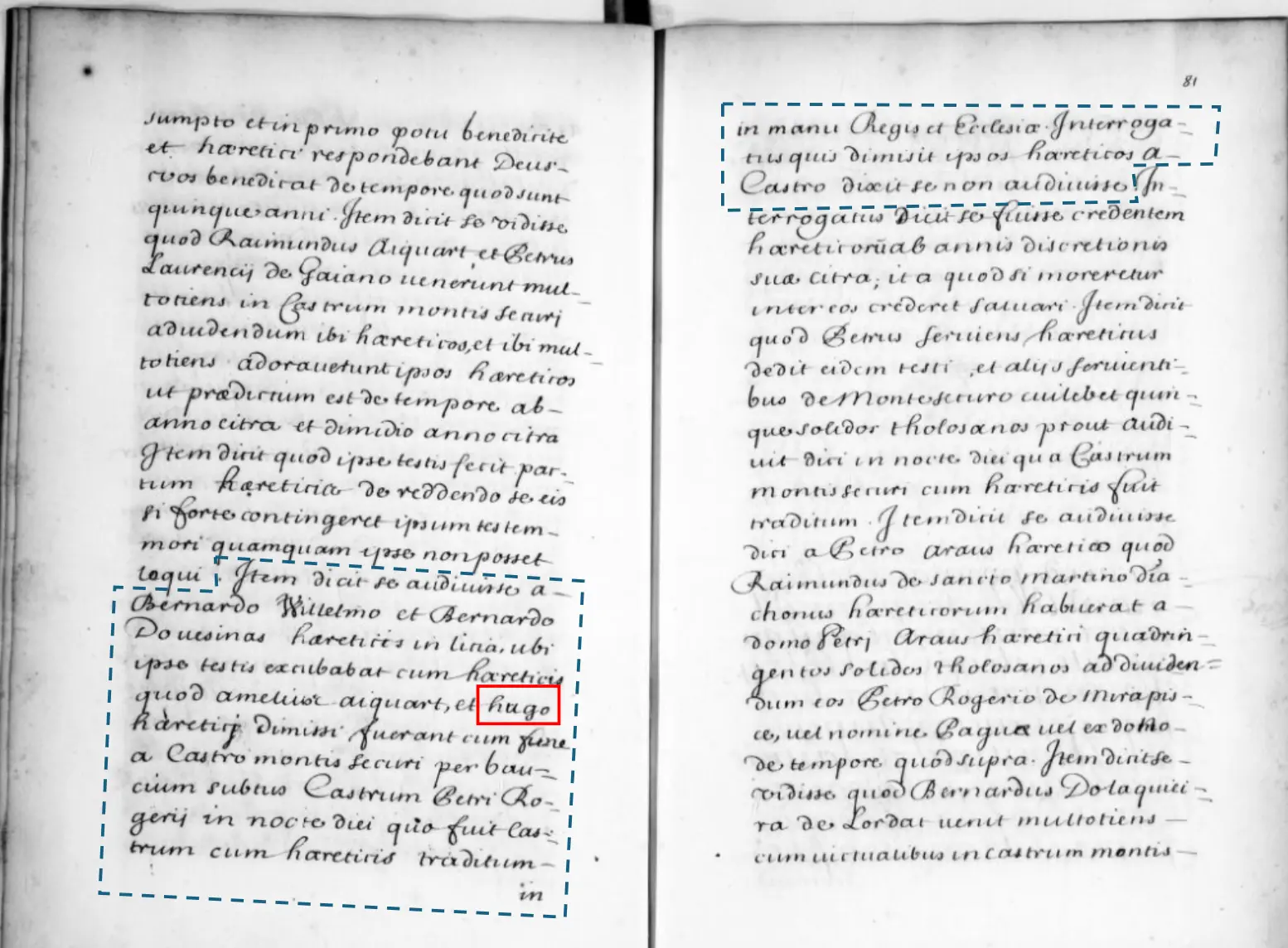 Item. I heard Bernard Guilhem and Bernard d'Auvezines, the perfects, say in the place where I was keeping watch with them, that the perfects Amiel Aicard and Hugh [de Villiers] had been taken out of the castle of Montségur with a rope down the precipice under Pierre-Roger's castle, in the night of the day when the castle was delivered into the hands of the King and Church. Asked about who took these parfaits out of the castle: I don't know. (Languedoc DOAT XXIV, p81)